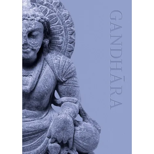 Land of Buddhas: Gandhara