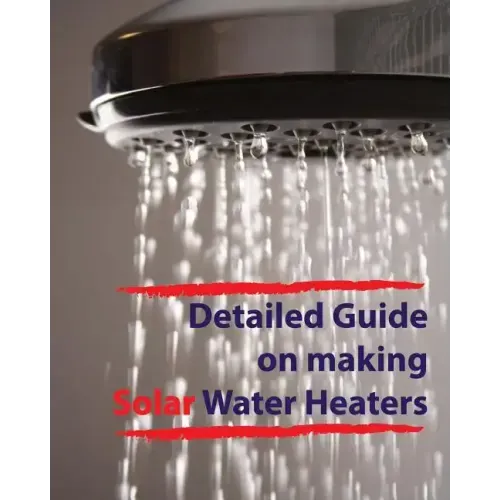 Detailed guide on making solar water heaters: Making cheap but quality PVC solar water heater