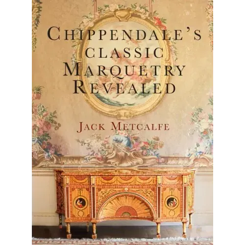 Chippendale's classic Marquetry Revealed