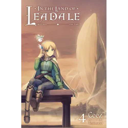 In the Land of Leadale, Vol. 4 (Light Novel): Volume 4