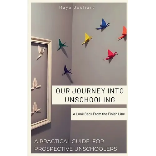 Our Journey Into Unschooling