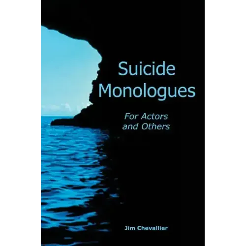 Suicide Monologues for Actors and Others