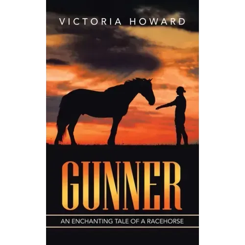 Gunner: An Enchanting Tale of a Racehorse