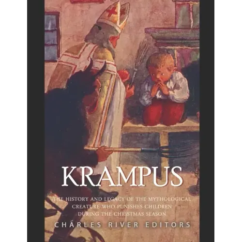 Krampus: The History and Legacy of the Mythological Figure Who Punishes Children during the Christmas Season