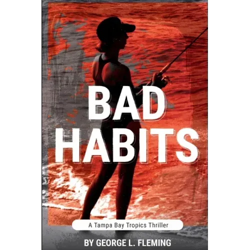 Bad Habits: A Tampa Bay Tropics Thriller