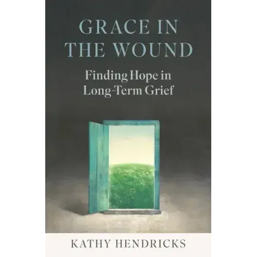 Grace in the Wound: Finding Hope in Long-Term Grief