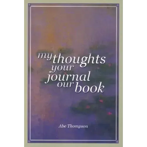 My Thoughts, Your Journal, Our Book