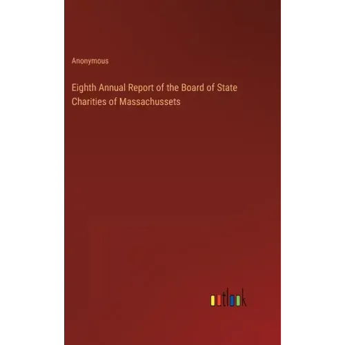 Eighth Annual Report of the Board of State Charities of Massachussets