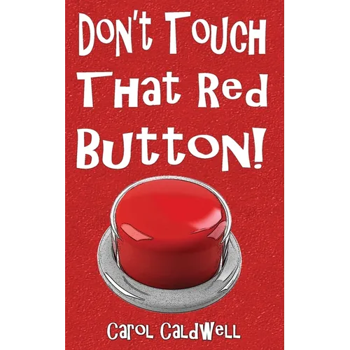 Don't Touch That Red Button!