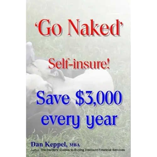 'Go Naked': Self-insure! Save $3,000 every Year