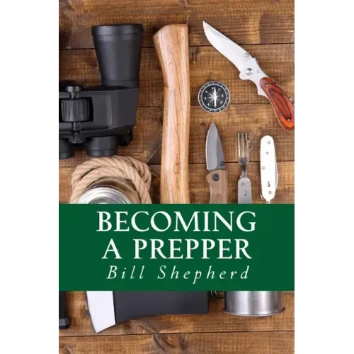 Becoming a Prepper: How to Start Surviving Today
