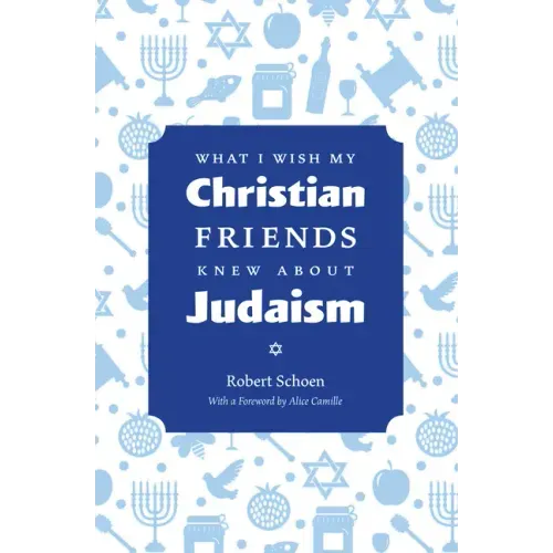 What I Wish My Christian Friends Knew about Judaism