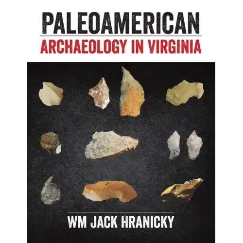 PaleoAmerican Archaeology in Virginia