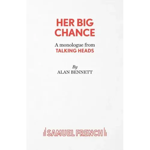 Her Big Chance - A monologue from Talking Heads