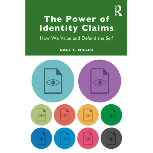 The Power of Identity Claims: How We Value and Defend the Self