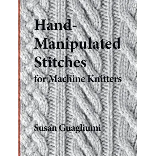 Hand-Manipulated Stitches for Machine Knitters
