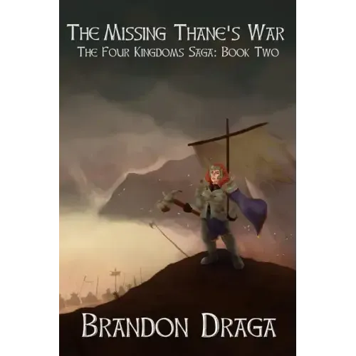The Missing Thane's War: The Four Kingdoms Saga: Book II