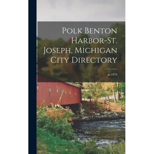 Polk Benton Harbor-St. Joseph, Michigan City Directory; yr.1878