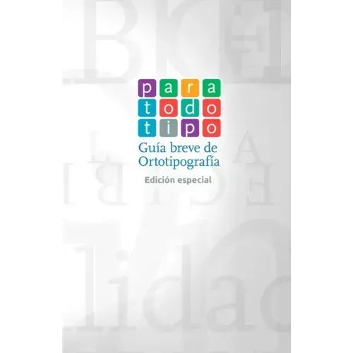 Para todo tipo: Guía breve de ortotipografía (edición especial)