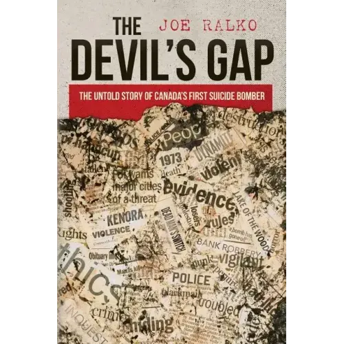 The Devil's Gap: The Untold Story of Canada's First Suicide Bomber