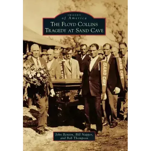 The Floyd Collins Tragedy at Sand Cave