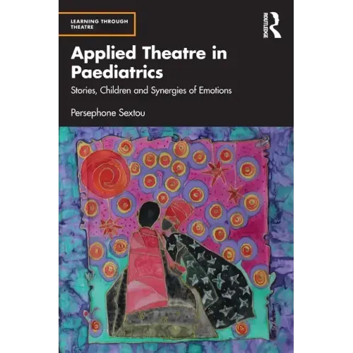 Applied Theatre in Paediatrics: Stories, Children and Synergies of Emotions