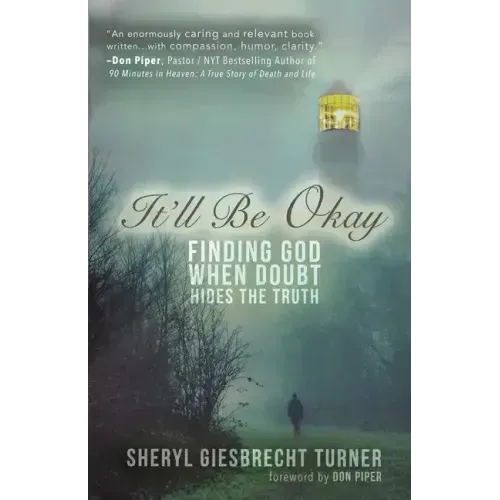 It'll Be Okay: Finding God When Doubt Hides the Truth