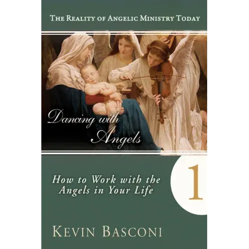 Dancing with Angels: How You Can Work with the Angels in Your Life
