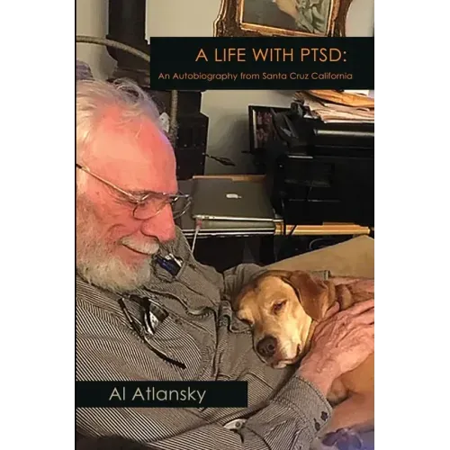 A Life With PTSD: An Autobiography from Santa Cruz California