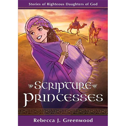 Scripture Princesses: Stories of Righteous Daughters of God