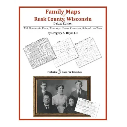 Family Maps of Rusk County, Wisconsin, Deluxe Edition