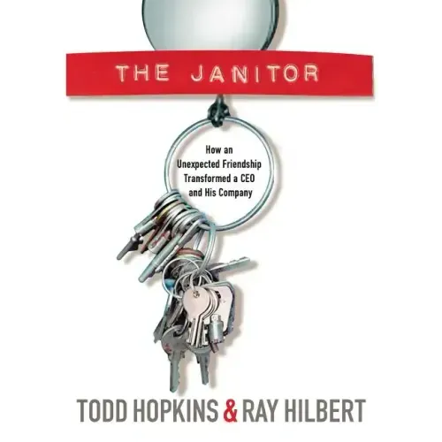 The Janitor: How an Unexpected Friendship Transformed a CEO and His Company