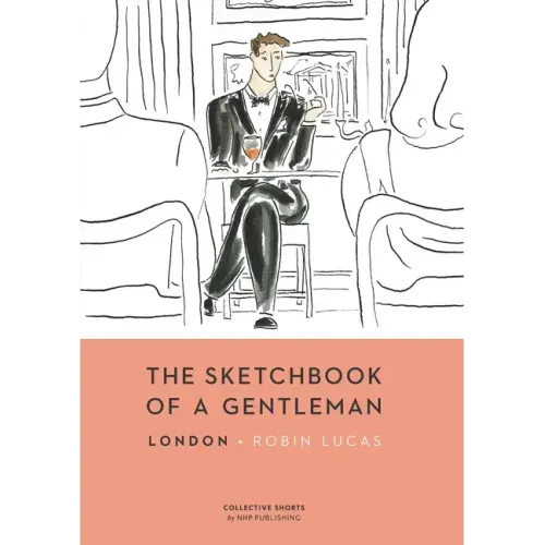 The Sketchbook of a Gentleman: London