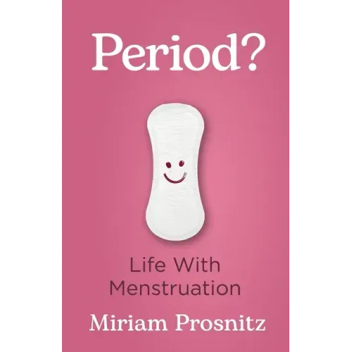 Period?: Life with Menstruation