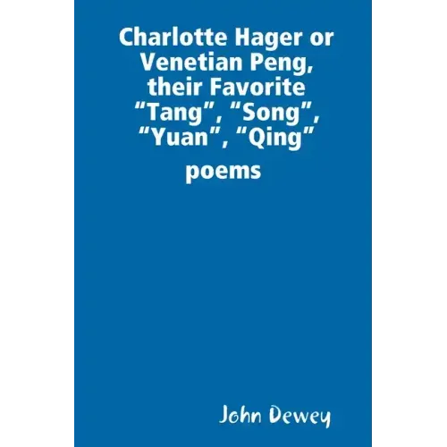 Charlotte Hager or Venetian Peng, or Their Favorite "Tang", "Song", "Yuan", "Qing" poems