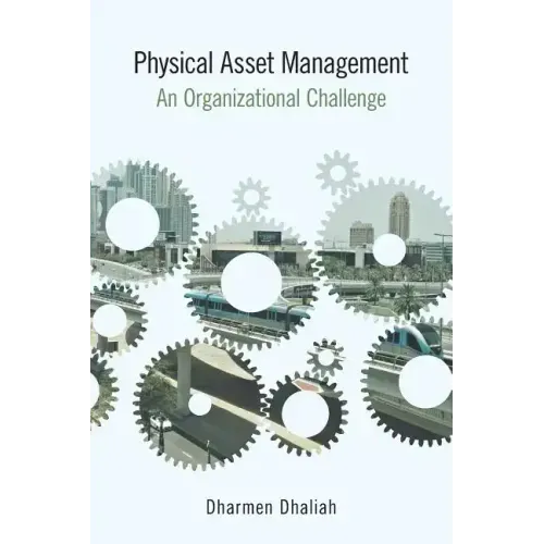 Physical Asset Management: An Organizational Challenge