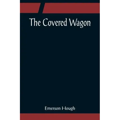 The Covered Wagon