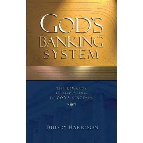 God's Banking System: The Rewards of Investing in God's Kingdom