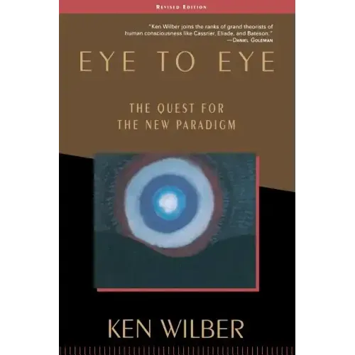 Eye to Eye: The Quest for the New Paradigm