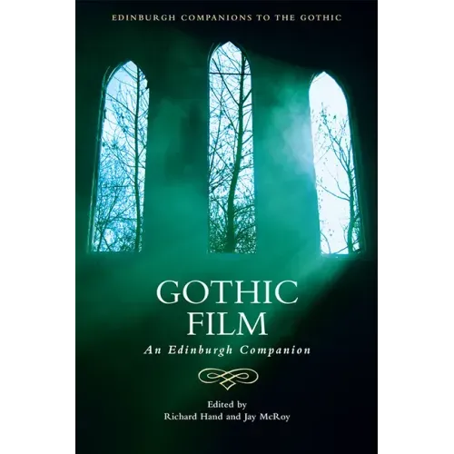 Gothic Film: An Edinburgh Companion
