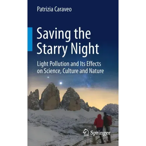 Saving the Starry Night: Light Pollution and Its Effects on Science, Culture and Nature
