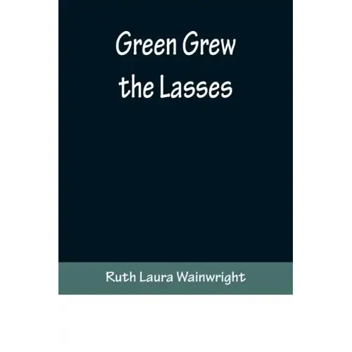 Green Grew the Lasses