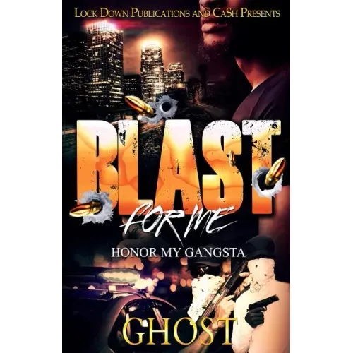 Blast For Me: Honor My Gangsta