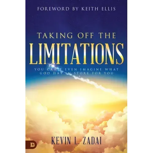 Taking Off the Limitations: You Can't Even Imagine What God Has in Store for You