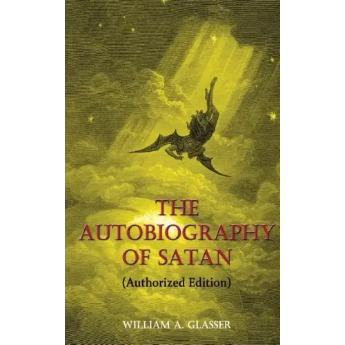 The Autobiography of Satan: Authorized Edition