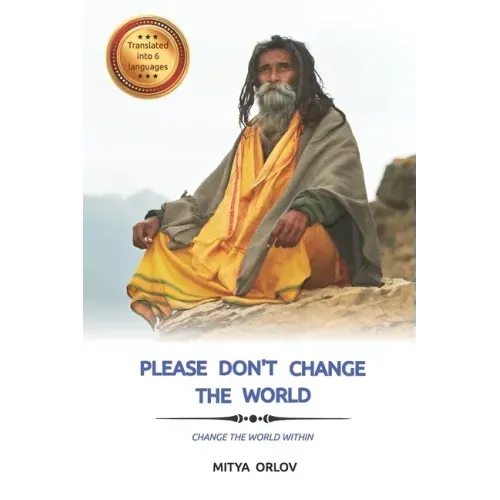 Please don't change the world: Change the world within