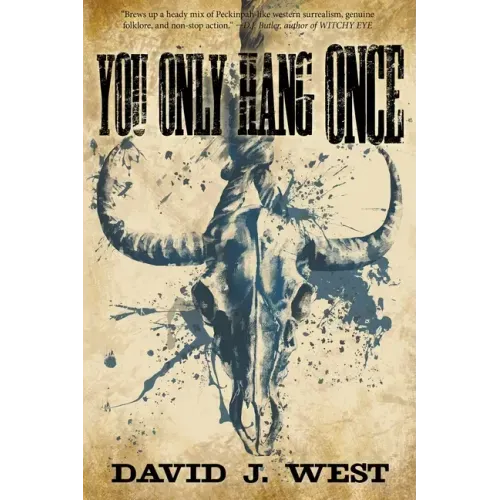 You Only Hang Once: A Porter Rockwell Adventure