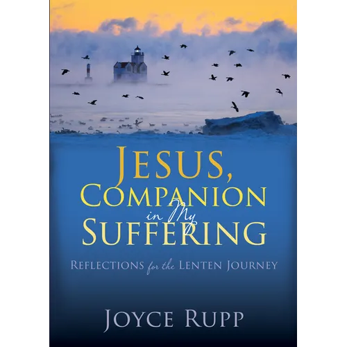 Jesus, Companion in My Suffering: Reflections for the Lenten Journey