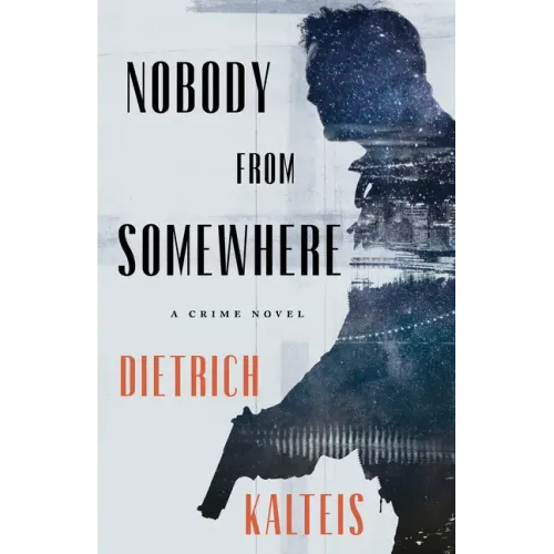 Nobody from Somewhere: A Crime Novel