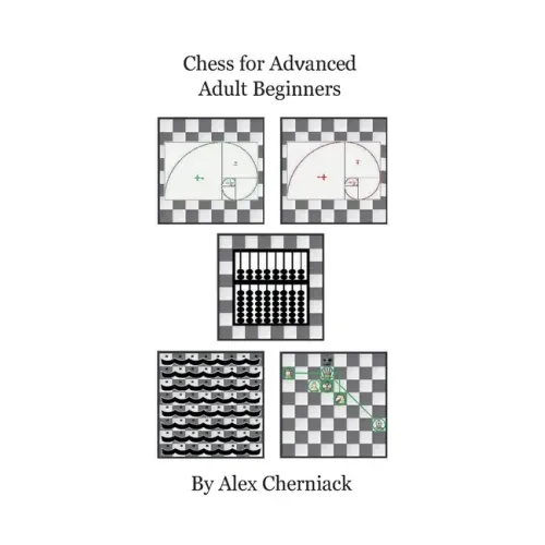 Chess For Advanced Adult Beginners